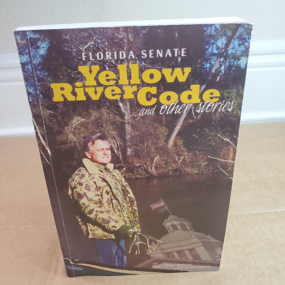 Florida Senate Yellow River Code Book Wig Barrow SIGNED 1st Ed 2001 Autograph PB